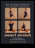 Stretch Smart Resursa supremă pentru un antrenament eficient pentru flexibilitate